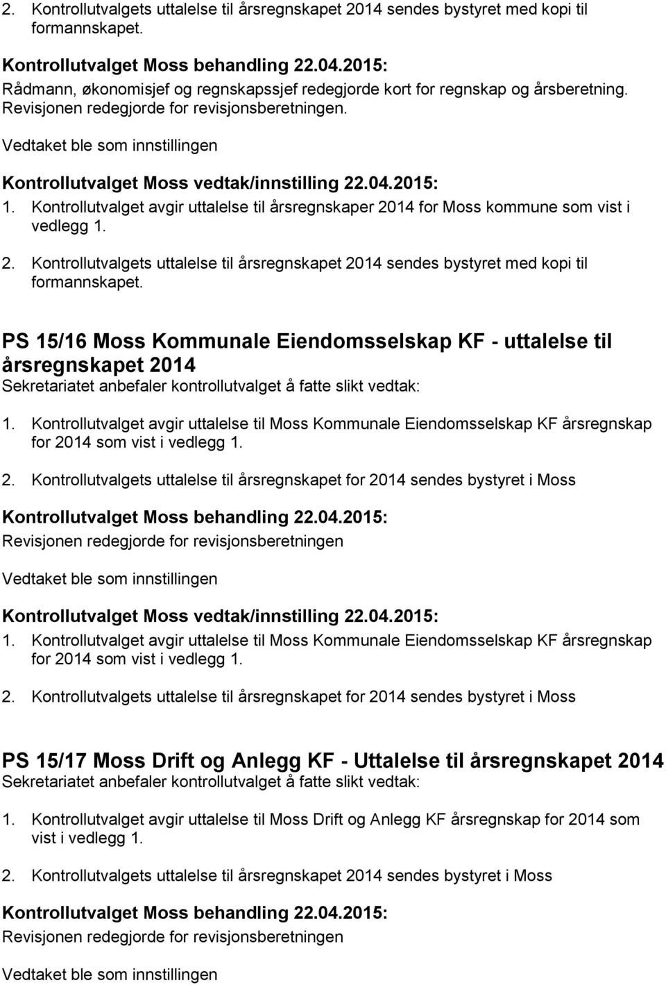 PS 15/16 Moss Kommunale Eiendomsselskap KF - uttalelse til årsregnskapet 20