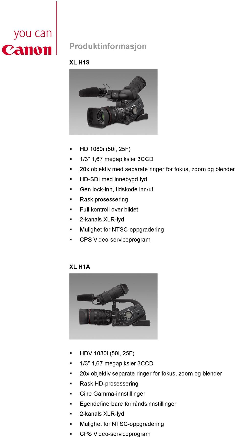 Video-serviceprogram XL H1A HDV 1080i (50i, 25F) 1/3 1,67 megapiksler 3CCD 20x objektiv separate ringer for fokus, zoom og blender Rask