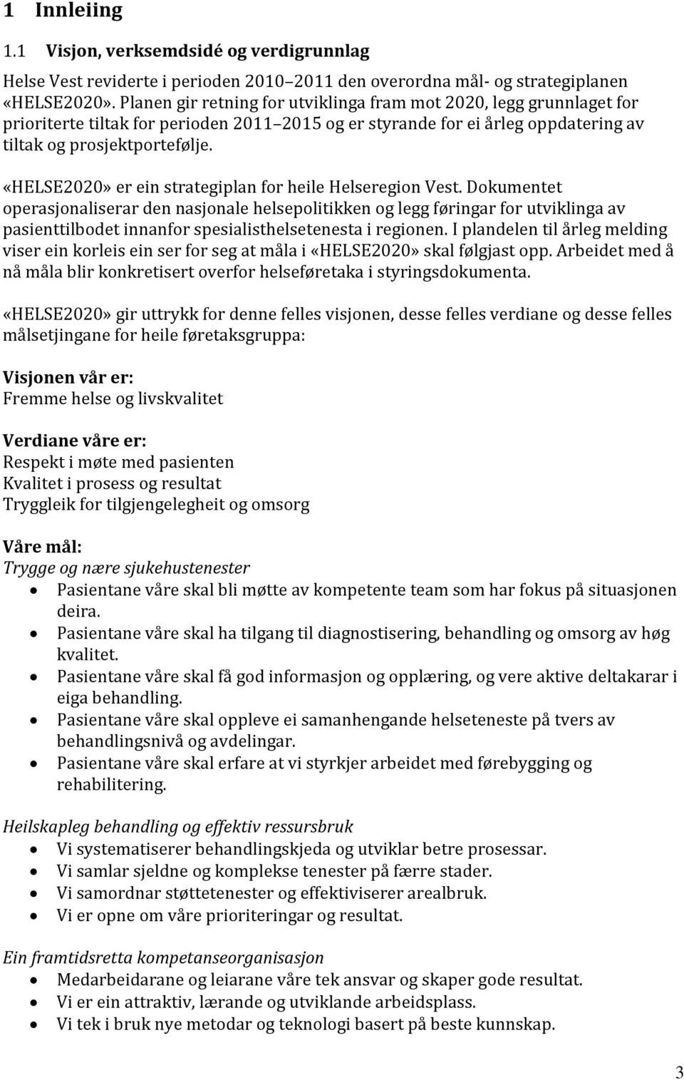 «HELSE2020» er ein strategiplan for heile Helseregion Vest.