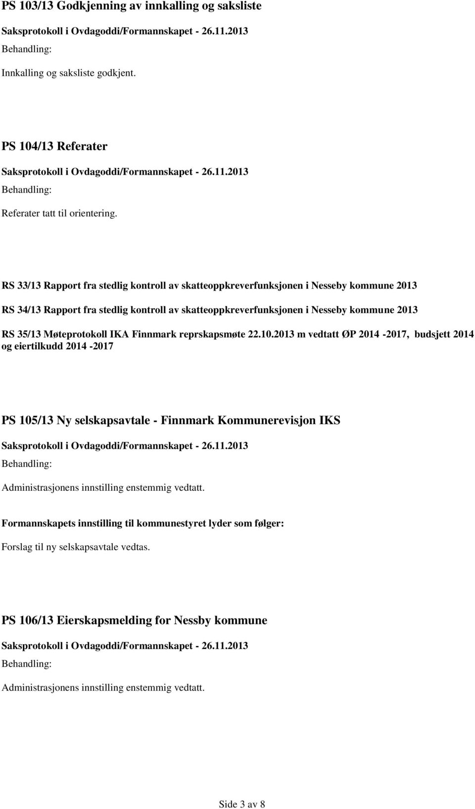 skatteoppkreverfunksjonen i Nesseby kommune 2013 RS 35/13 Møteprotokoll IKA Finnmark reprskapsmøte 22.10.