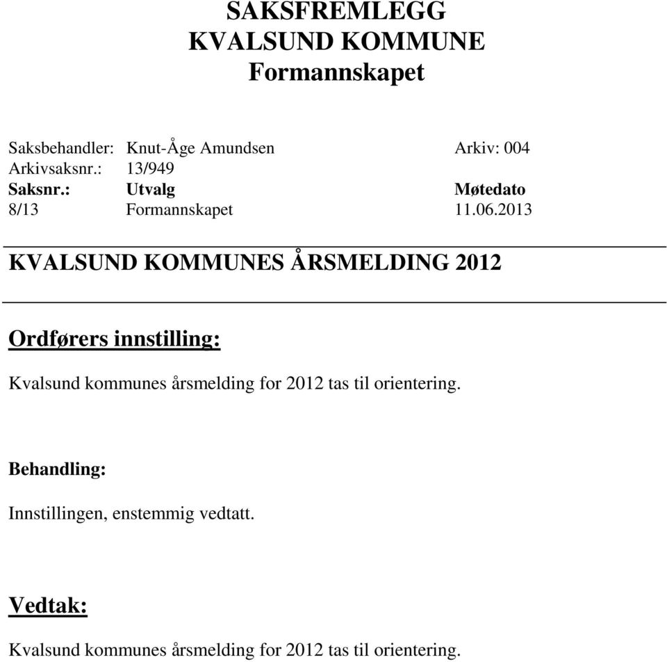 2013 S ÅRSMELDING 2012 Kvalsund kommunes årsmelding