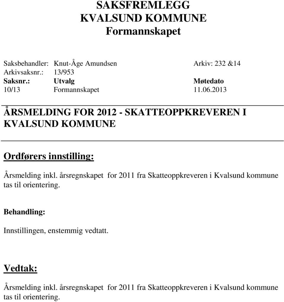 årsregnskapet for 2011 fra Skatteoppkreveren i Kvalsund kommune tas til