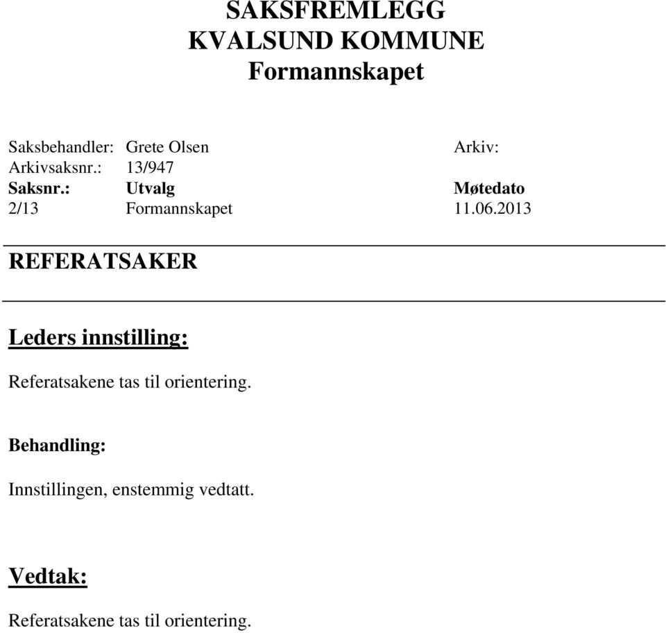 2013 REFERATSAKER Leders innstilling: