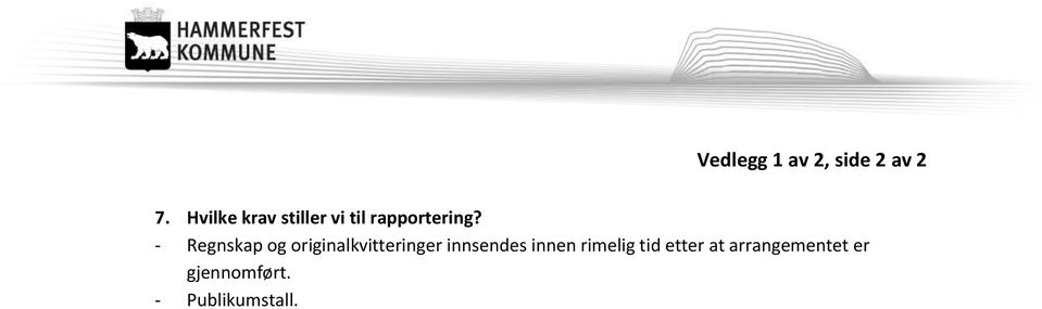 - Regnskap og originalkvitteringer innsendes