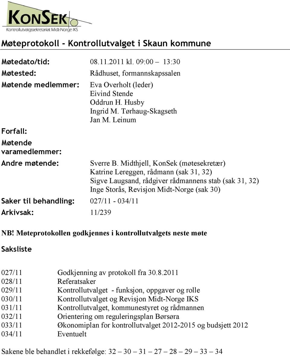 Leinum Saker til behandling: 027/11-034/11 Arkivsak: 11/239 Sverre B.