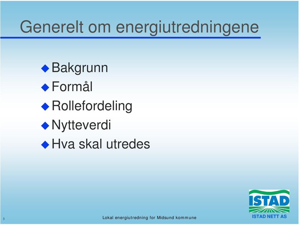 Nytteverdi Hva skal utredes 3 Lokal