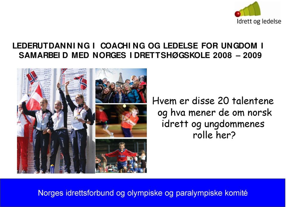 talentene og hva mener de om norsk idrett og ungdommenes
