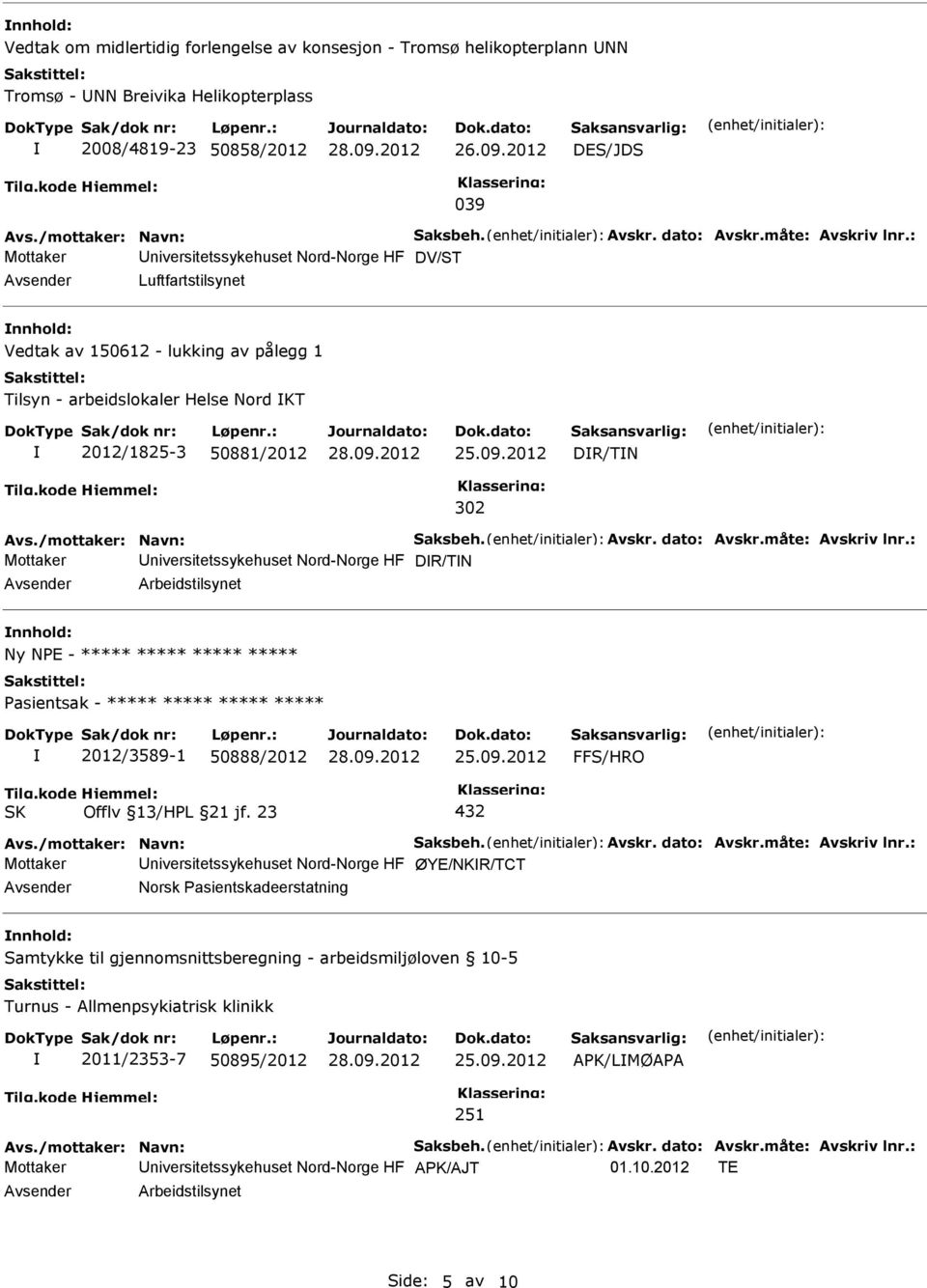 2012 DR/TN 302 Avs./mottaker: Navn: Saksbeh. Avskr. dato: Avskr.måte: Avskriv lnr.