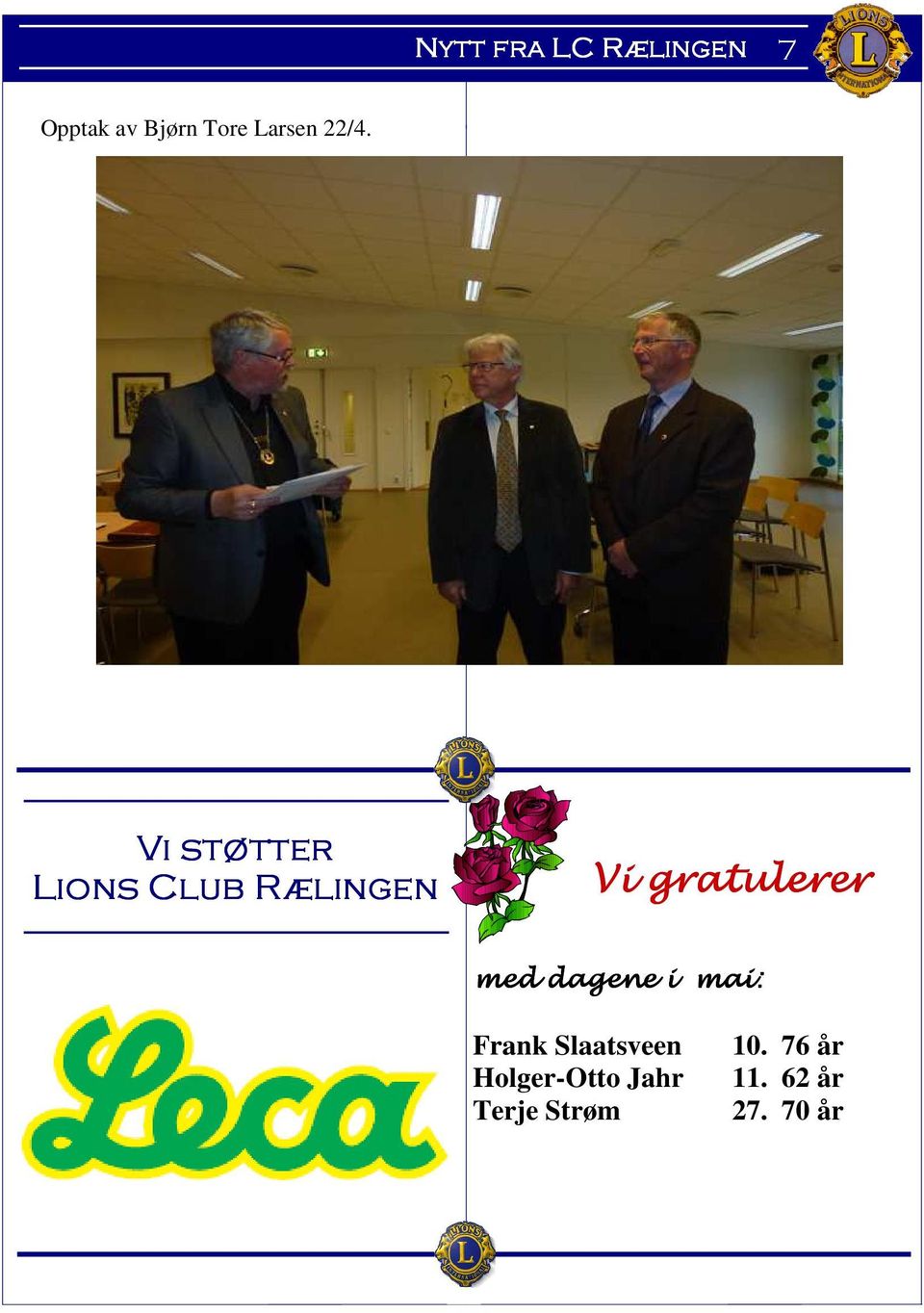 Vi støtter Lions Club Rælingen Vi gratulerer med