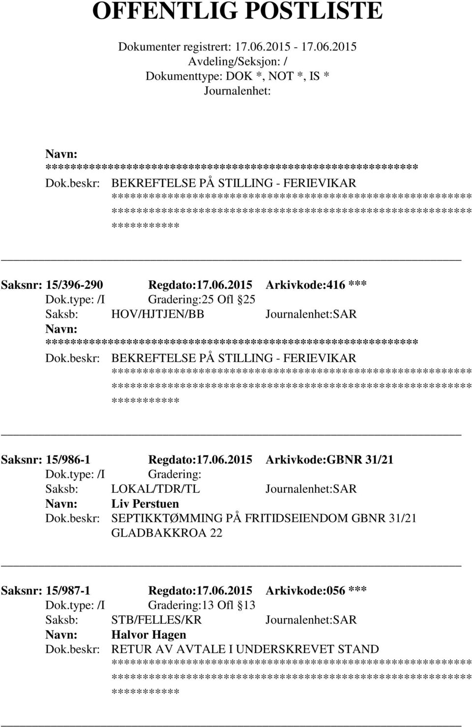 beskr: BEKREFTELSE PÅ STILLING - FERIEVIKAR Saksnr: 15/986-1 Regdato:17.06.