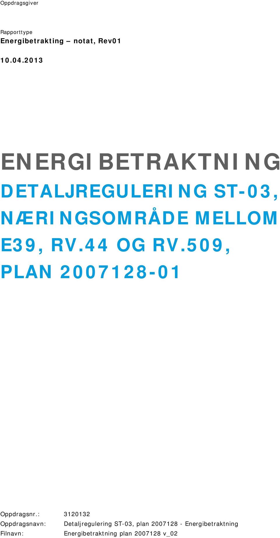 44 OG RV.509, PLAN 2007128-01 Oppdragsnr.