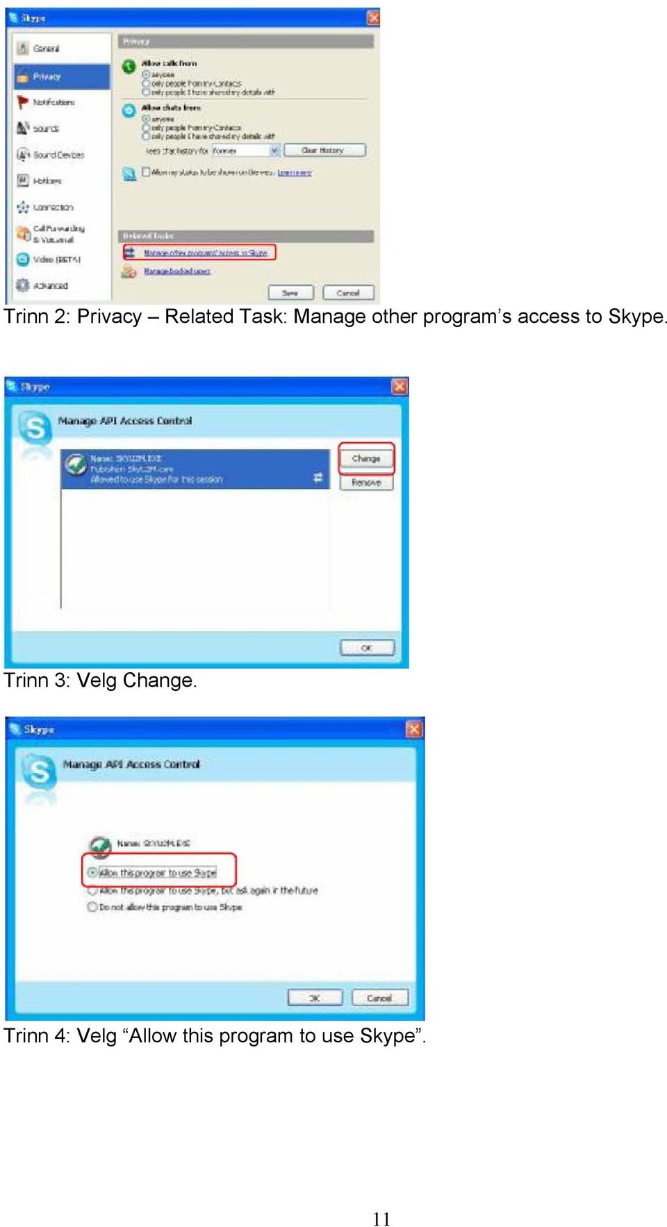 Skype. Trinn 3: Velg Change.