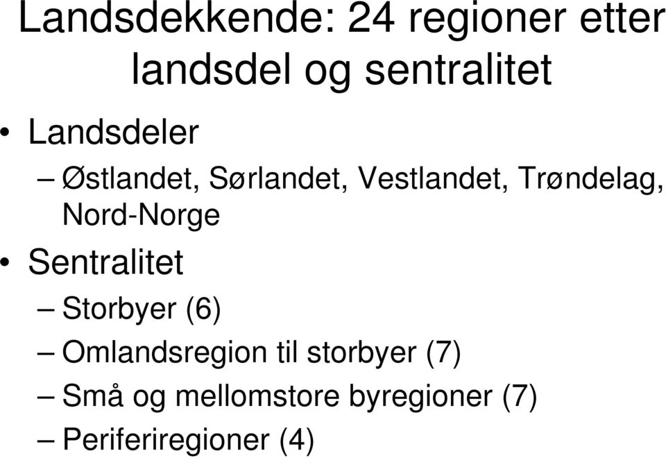 Nord-Norge Sentralitet Storbyer (6) Omlandsregion til