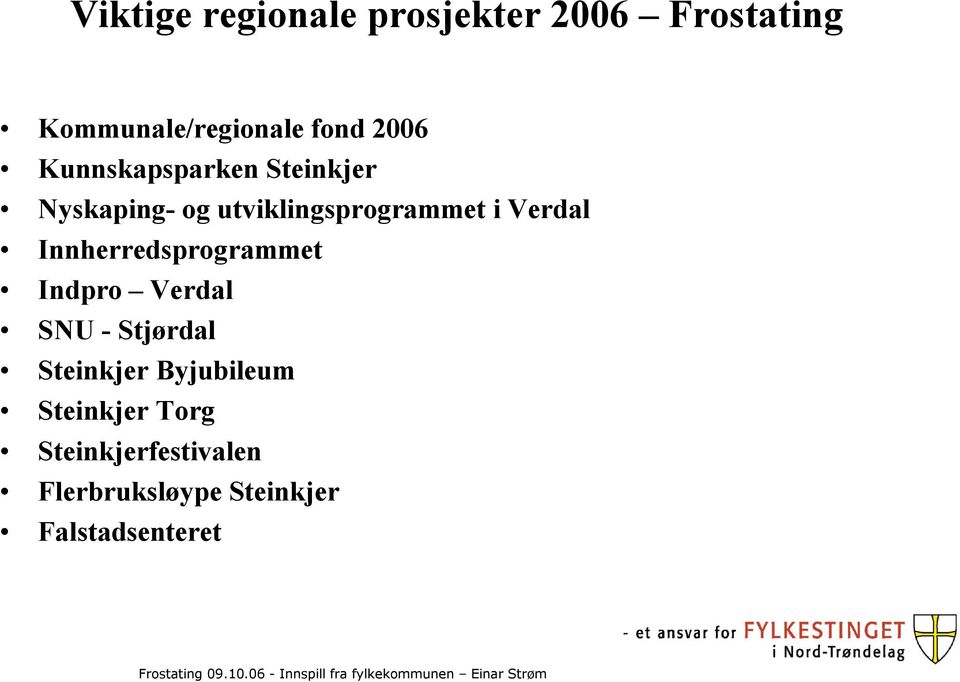 Verdal Innherredsprogrammet Indpro Verdal SNU - Stjørdal Steinkjer