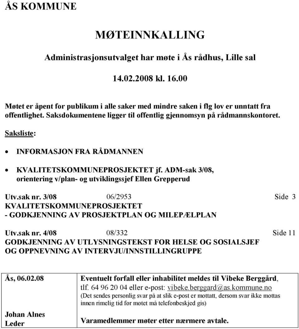 ADM-sak 3/08, orientering v/plan- og utviklingssjef Ellen Grepperud Utv.sak nr.
