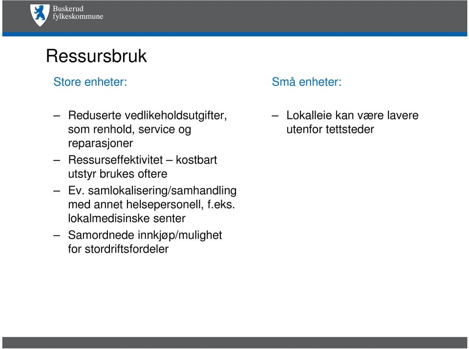 samlokalisering/samhandling med annet helsepersonell, f.eks.