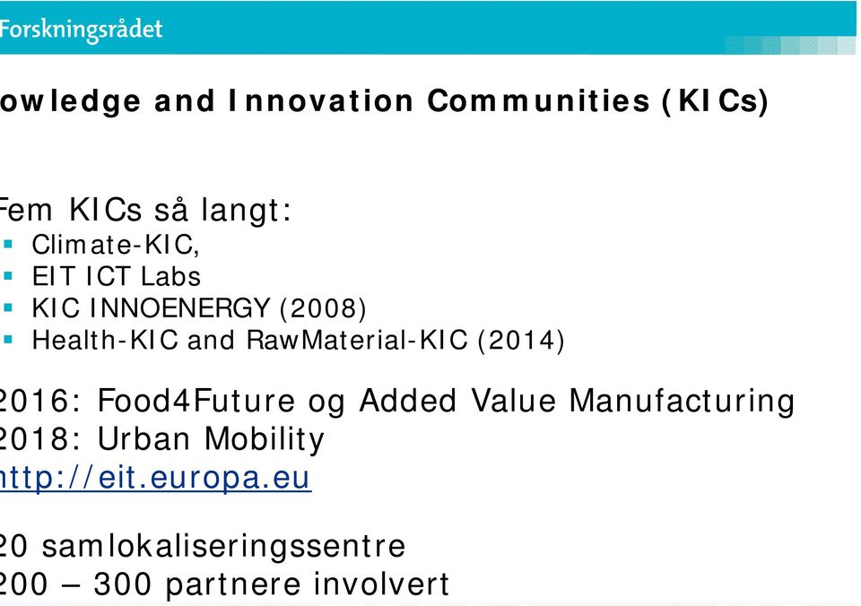 Labs KIC INNOENERGY (2008) Health-KIC and RawMaterial-KIC (2014) 016: