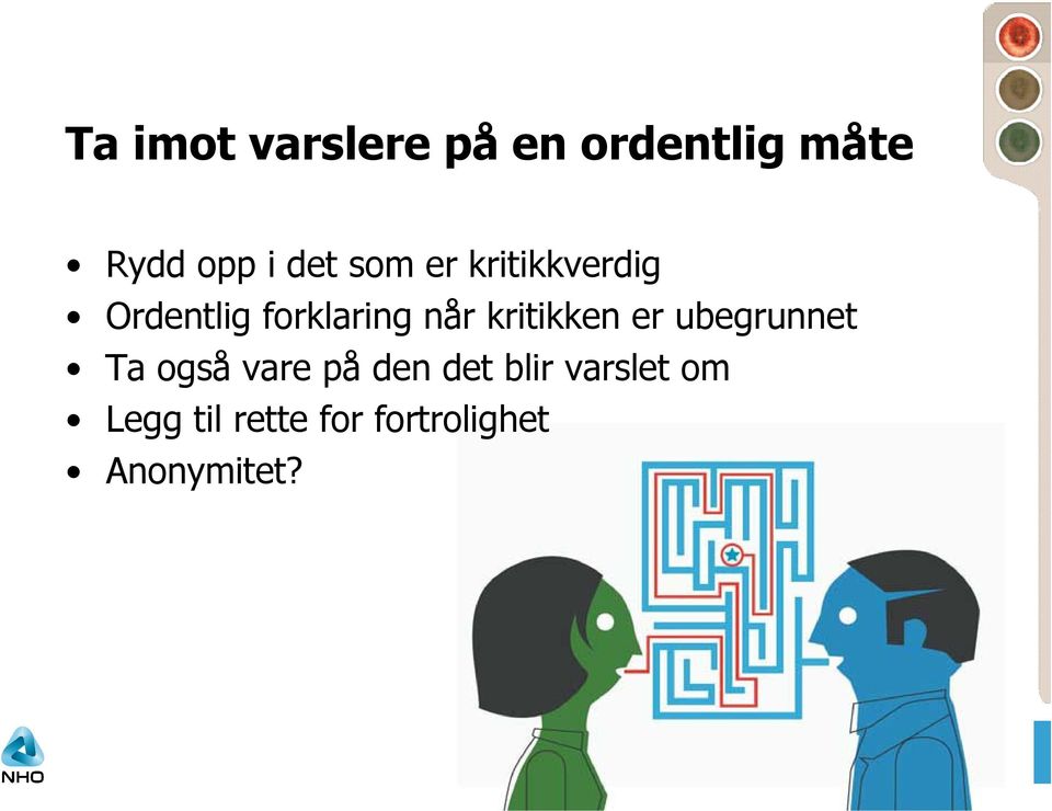 kritikken er ubegrunnet Ta også vare på den det