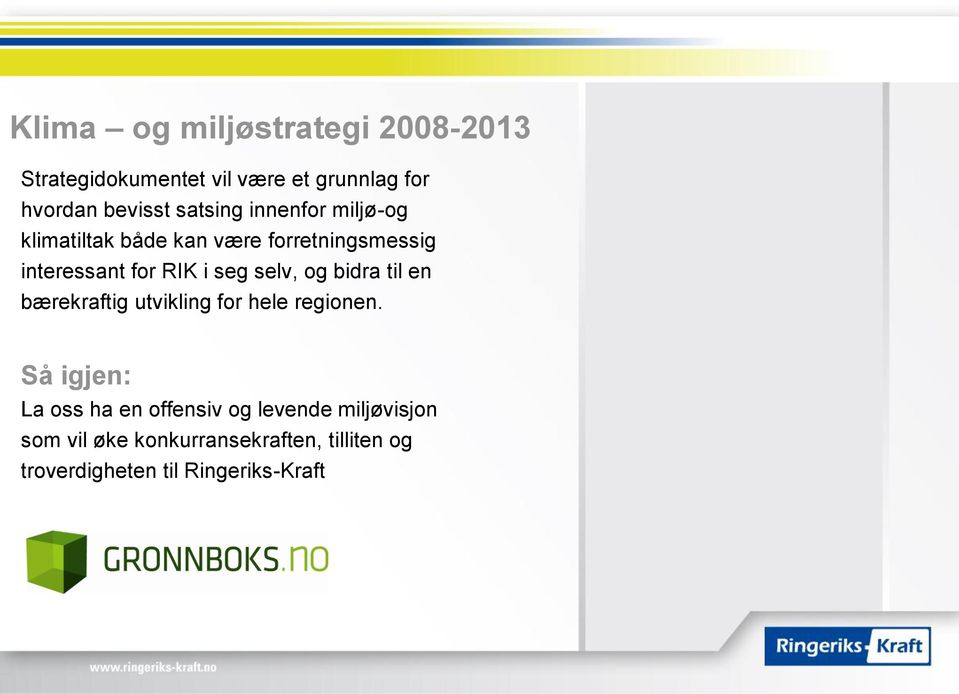 til en bærekraftig utvikling for hele regionen.