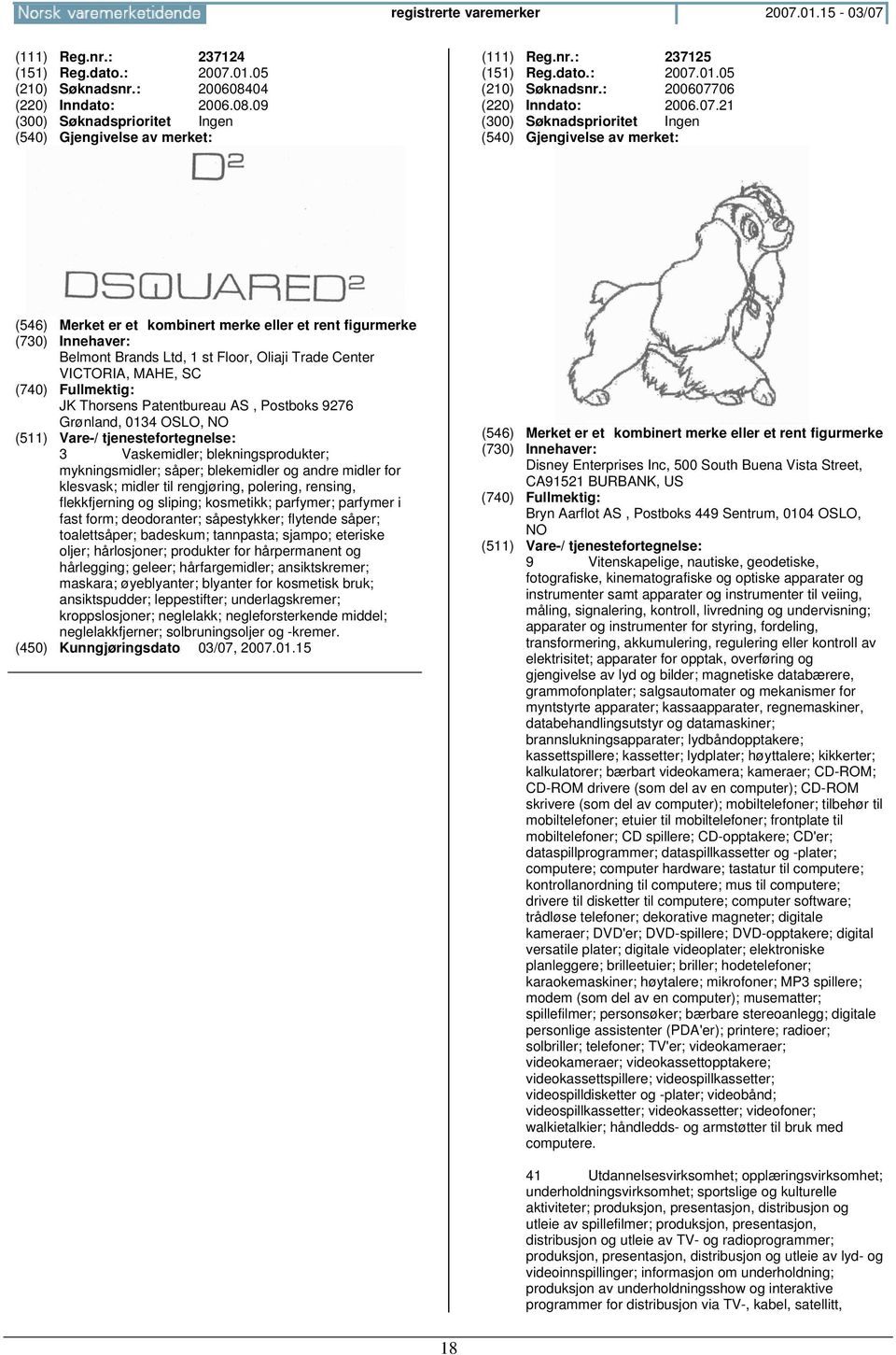 blekemidler og andre midler for klesvask; midler til rengjøring, polering, rensing, flekkfjerning og sliping; kosmetikk; parfymer; parfymer i fast form; deodoranter; såpestykker; flytende såper;