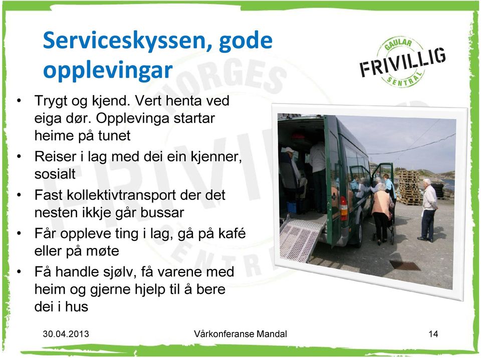 kollektivtransport der det nesten ikkje går bussar Får oppleve ting i lag, gå på kafé