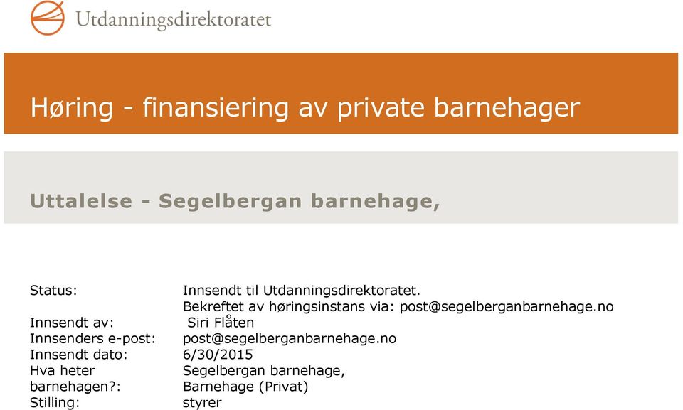 Bekreftet av høringsinstans via: post@segelberganbarnehage.