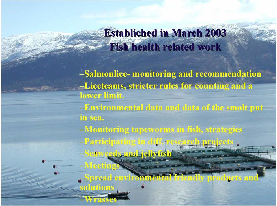 Environmental data and data of the smolt put in sea.