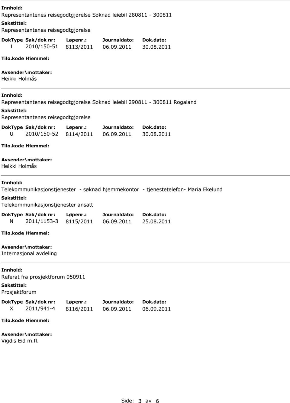 Ekelund Telekommunikasjonstjenester ansatt N 2011/1153-3 8115/2011 25.08.