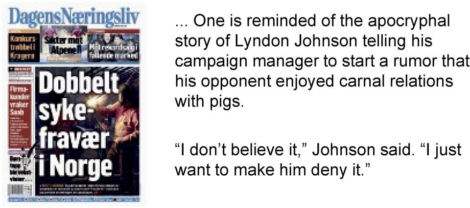 that his opponent enjoyed carnal relations with pigs.