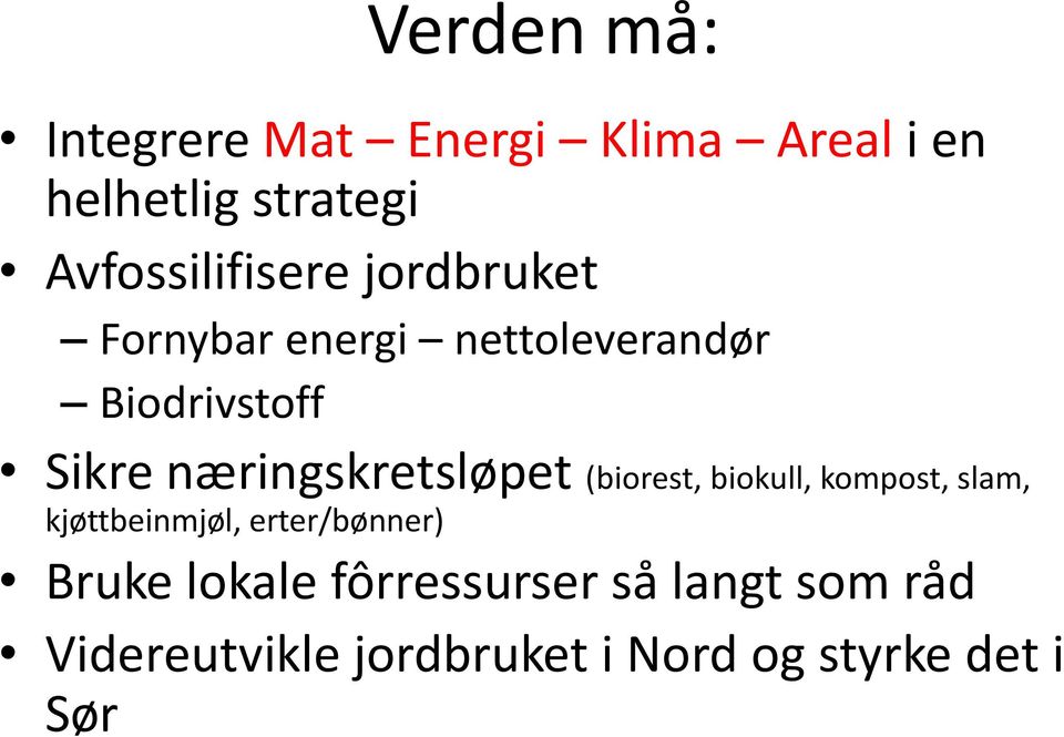 næringskretsløpet (biorest, biokull, kompost, slam, kjøttbeinmjøl, erter/bønner)