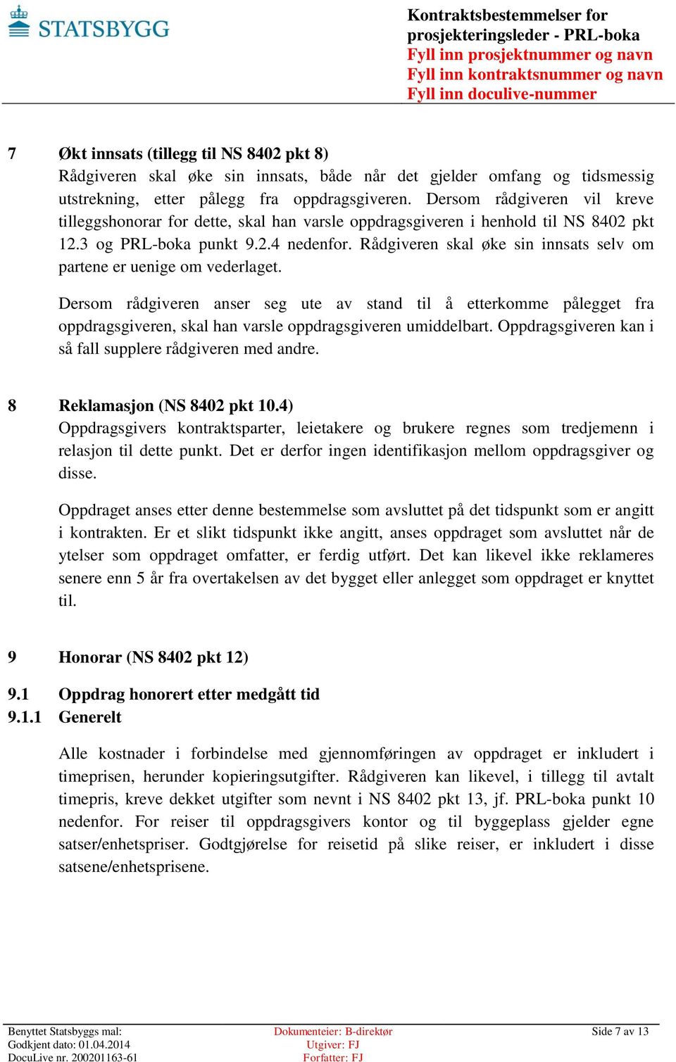 Rådgiveren skal øke sin innsats selv om partene er uenige om vederlaget.