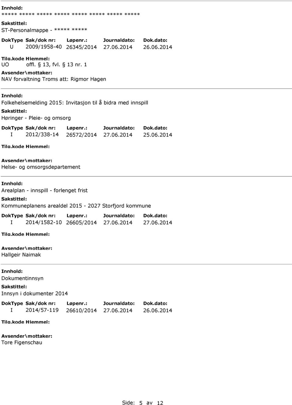 omsorgsdepartement Arealplan - innspill - forlenget frist Kommuneplanens arealdel 2015-2027 Storfjord kommune