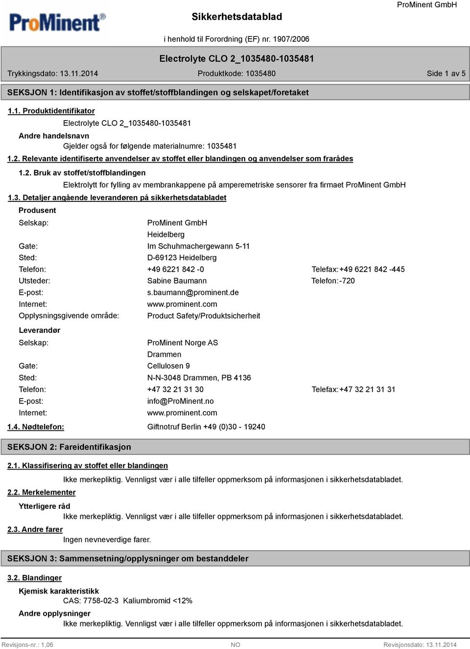 Bruk av stoffet/stoffblandingen Elektrolytt for fylling av membrankappene på amperemetriske sensorer fra firmaet 1.3.