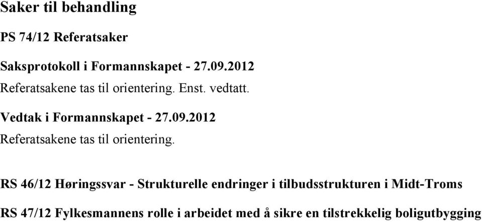 RS 46/12 Høringssvar - Strukturelle endringer i tilbudsstrukturen i