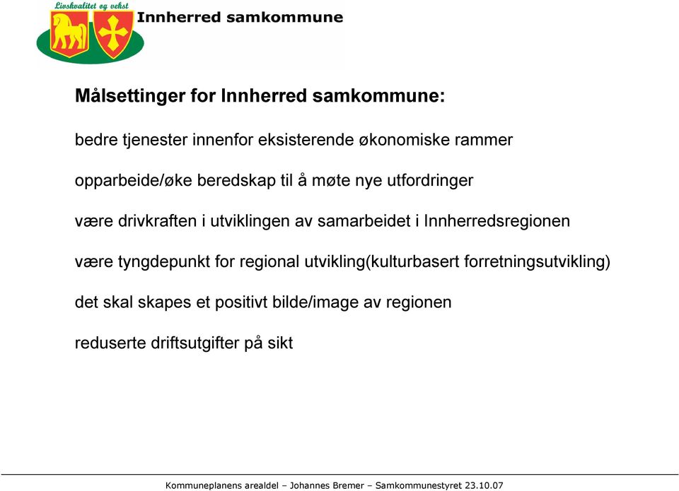 samarbeidet i Innherredsregionen være tyngdepunkt for regional utvikling(kulturbasert