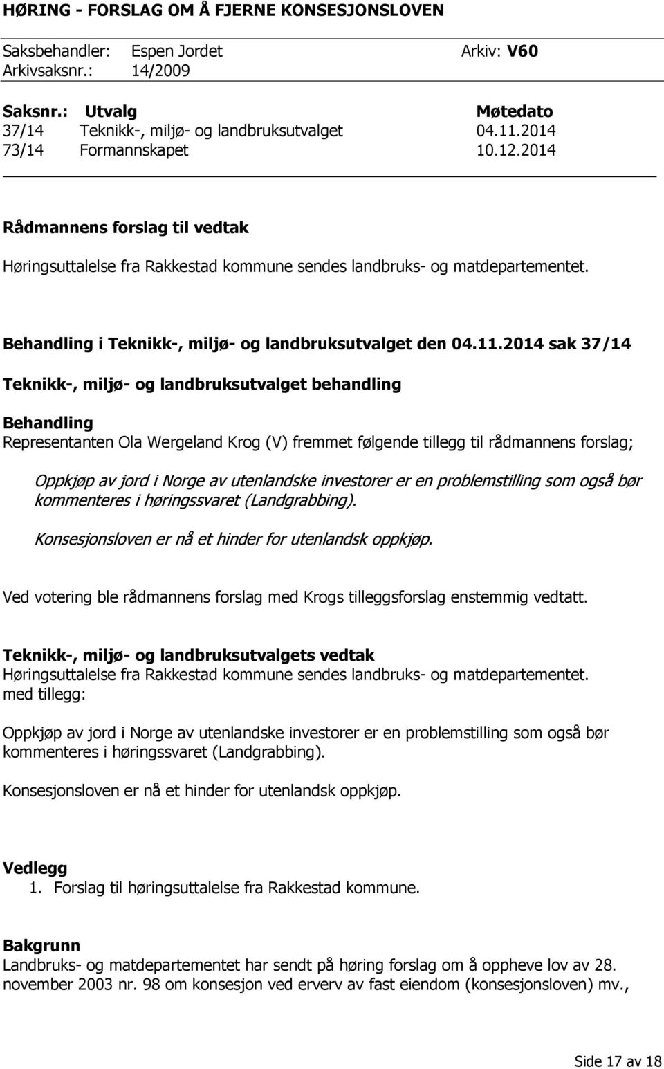 Behandling i Teknikk-, miljø- og landbruksutvalget den 04.11.