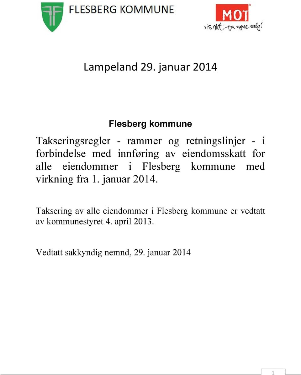 forbindelse med innføring av eiendomsskatt for alle eiendommer i Flesberg kommune