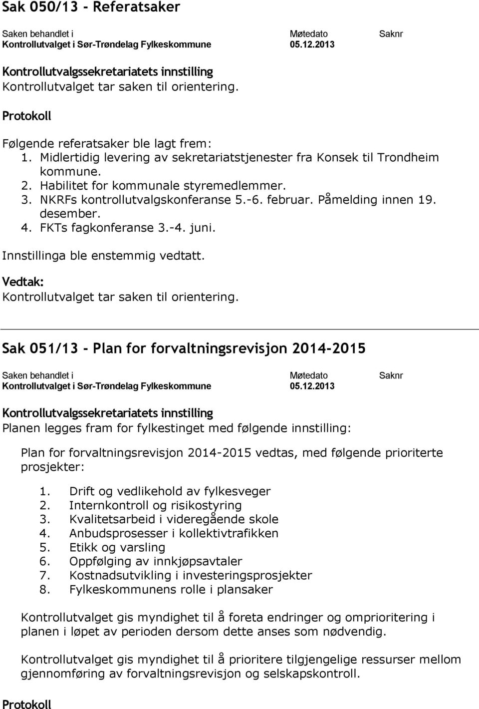 Kontrollutvalget tar saken til orientering.