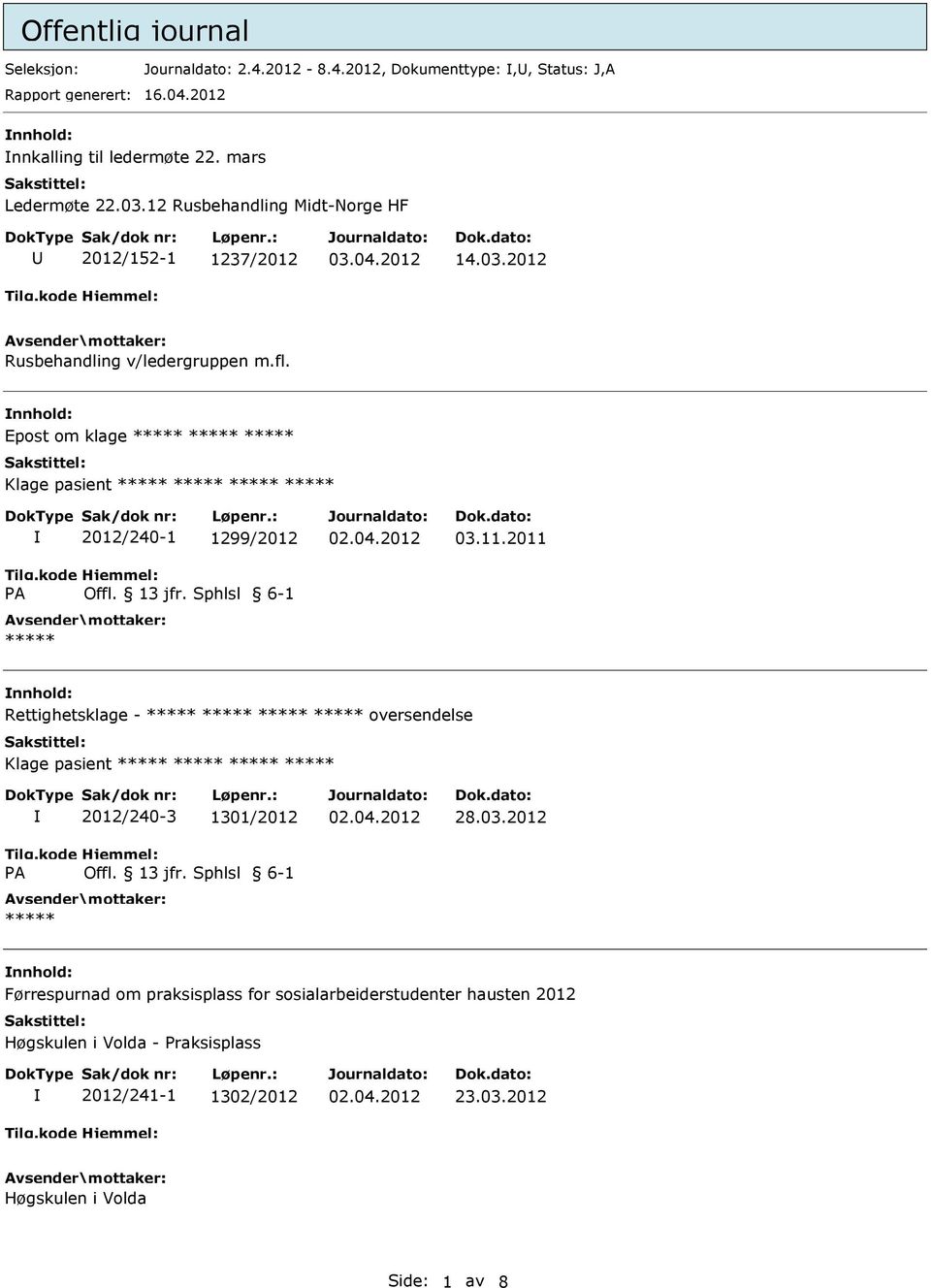 Epost om klage Klage pasient PA 2012/240-1 1299/2012 Offl. 13 jfr. Sphlsl 6-1 03.11.