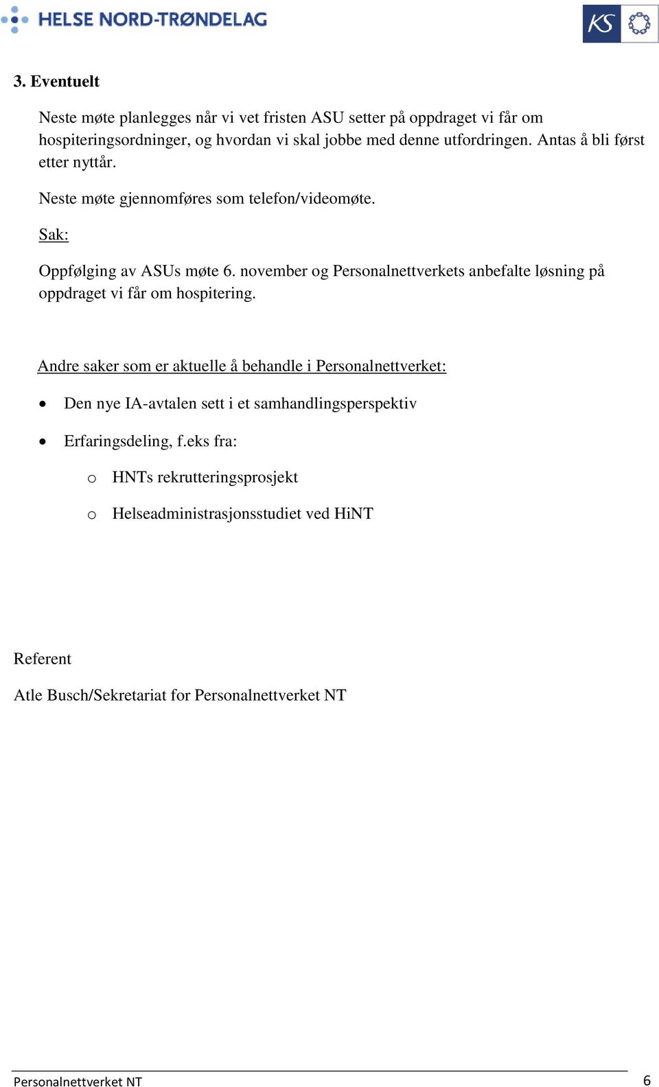 november og Personalnettverkets anbefalte løsning på oppdraget vi får om hospitering.