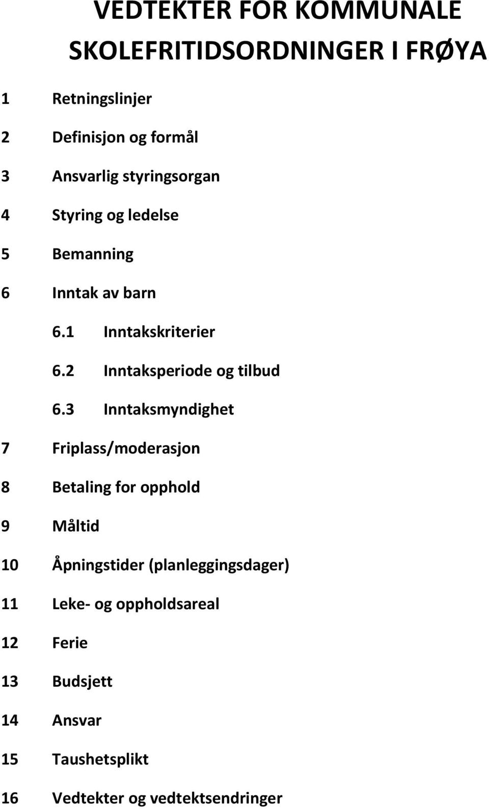 2 Inntaksperiode og tilbud 6.