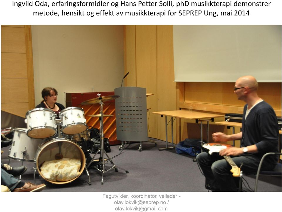 musikkterapi for SEPREP Ung, mai 2014 Fagutvikler,