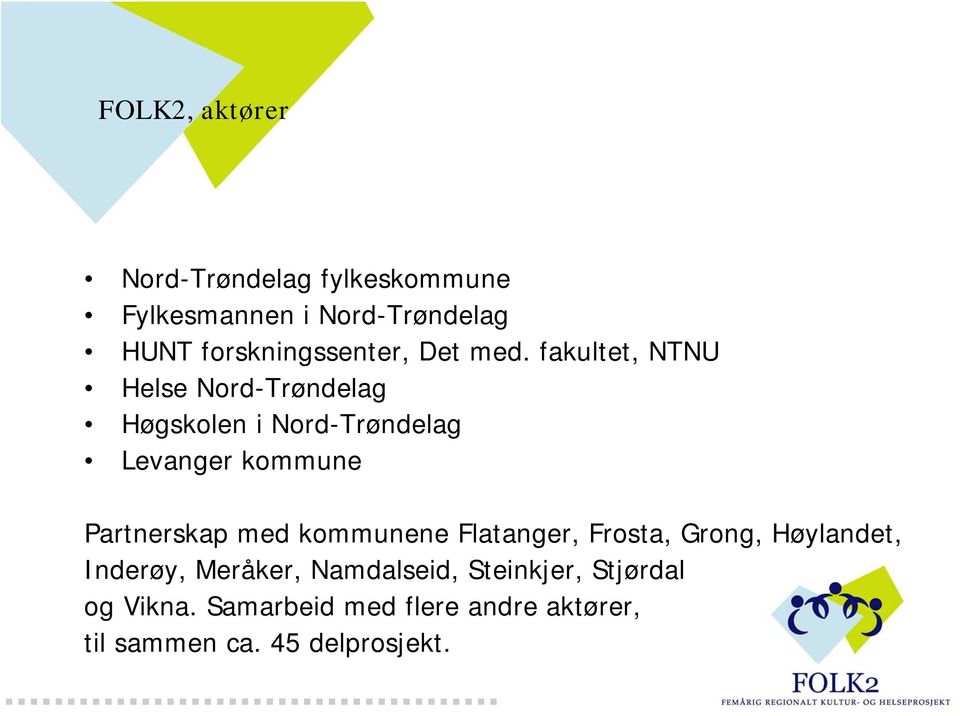 fakultet, NTNU Helse Nord-Trøndelag Høgskolen i Nord-Trøndelag Levanger kommune Partnerskap