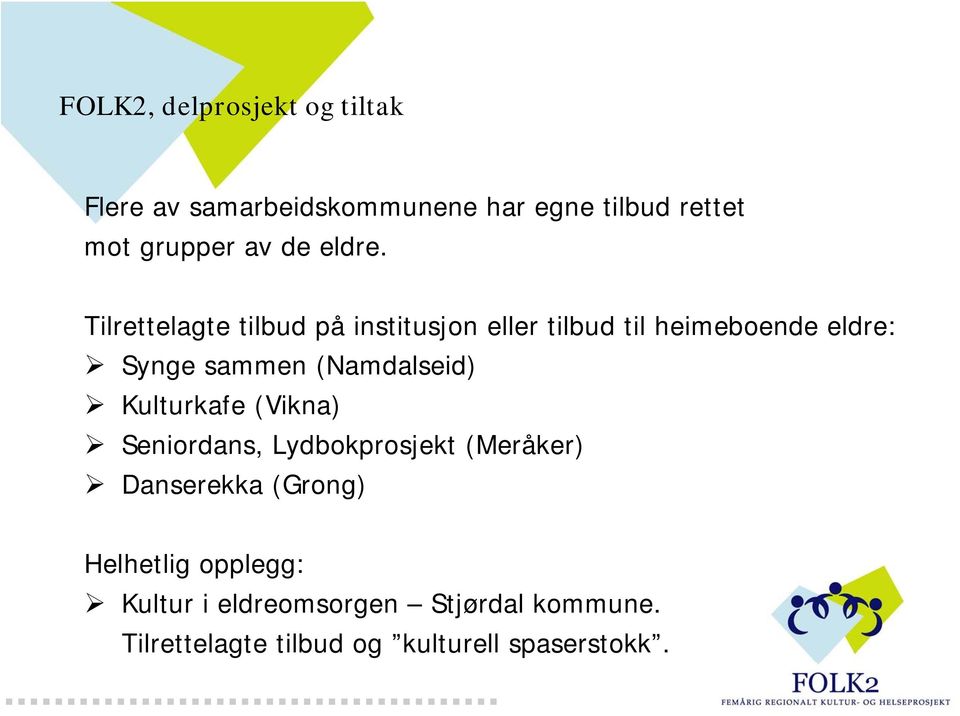 Tilrettelagte tilbud på institusjon eller tilbud til heimeboende eldre: Synge sammen