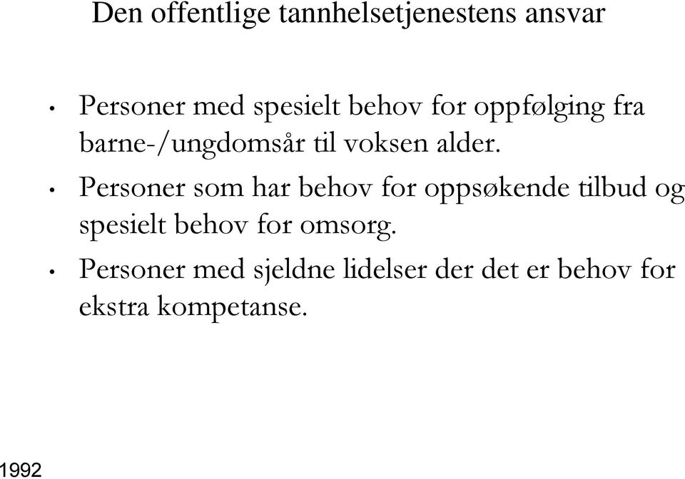 Personer som har behov for oppsøkende tilbud og spesielt behov for