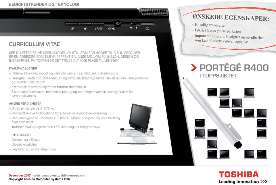 Pålitelig tilkobling: e-post og kalendervarsler i sanntid, selv i dvalemodus Hastighet, krefter og utseende: 3G og produktivitetsprogrammer slik at du kan være produktiv og tilkoblet hele dagen