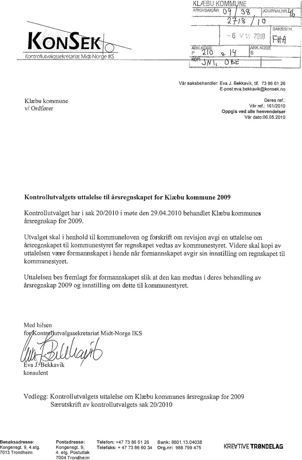 2010 behandlet Klæbu kommunes årsregnskap for 2009.