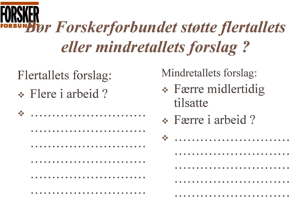 Flertallets forslag: Flere i arbeid?