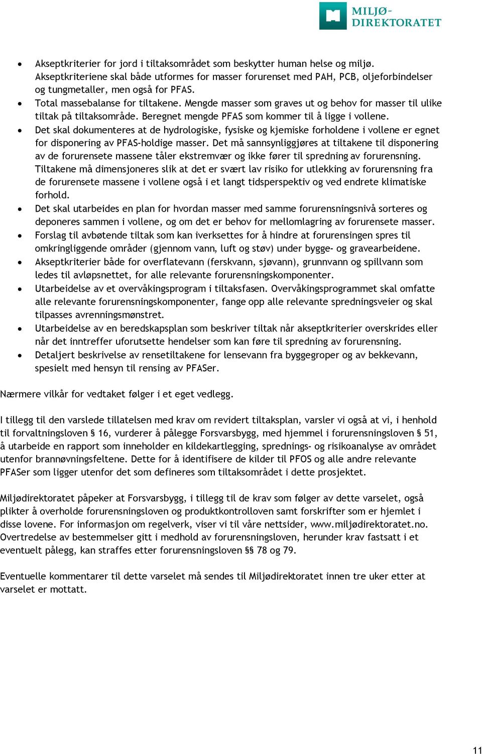 Mengde masser som graves ut og behov for masser til ulike tiltak på tiltaksområde. Beregnet mengde PFAS som kommer til å ligge i vollene.