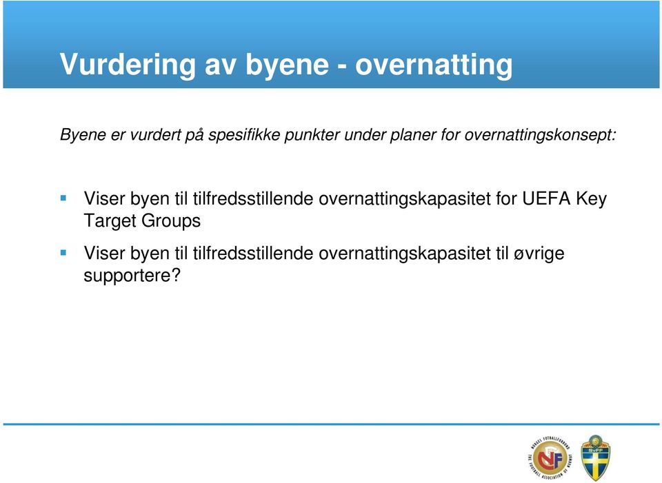 tilfredsstillende overnattingskapasitet for UEFA Key Target Groups
